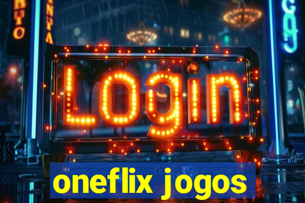 oneflix jogos